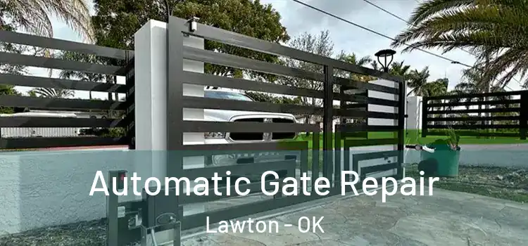 Automatic Gate Repair Lawton - OK