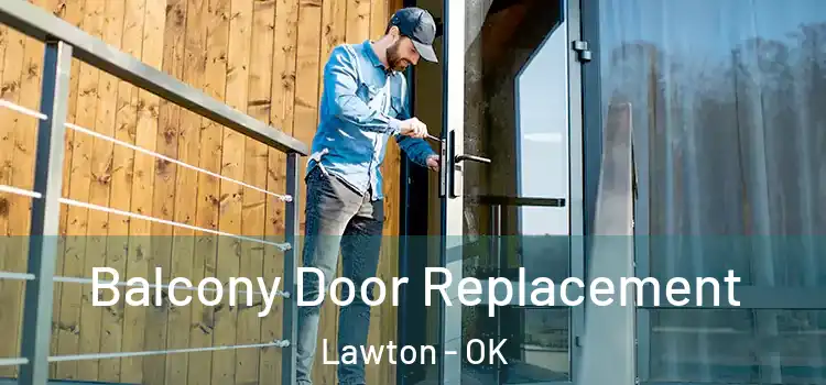 Balcony Door Replacement Lawton - OK