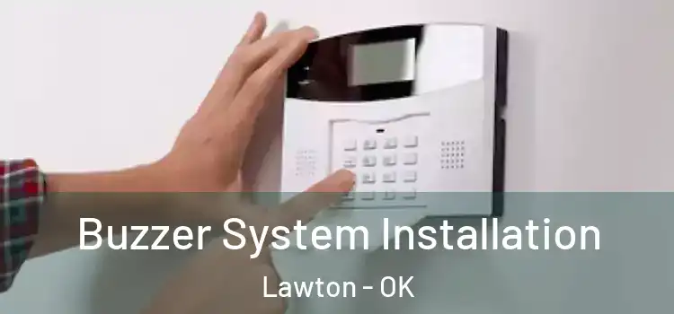 Buzzer System Installation Lawton - OK