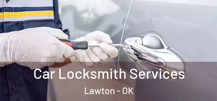 Car Locksmith Services Lawton - OK