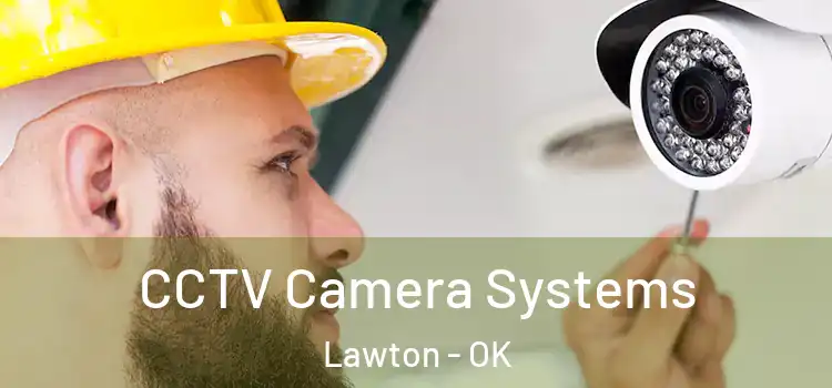 CCTV Camera Systems Lawton - OK