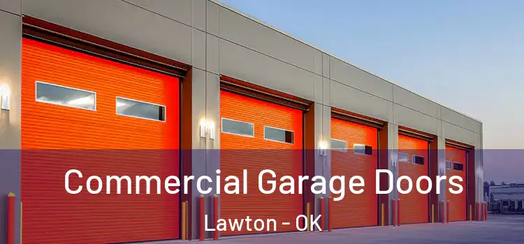  Commercial Garage Doors Lawton - OK