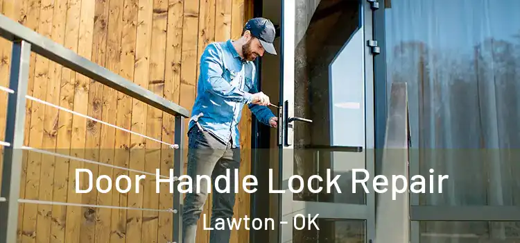  Door Handle Lock Repair Lawton - OK