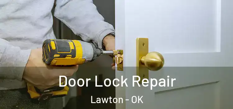  Door Lock Repair Lawton - OK