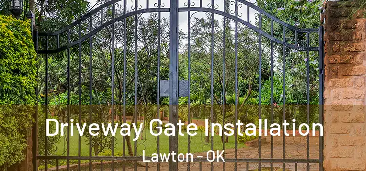 Driveway Gate Installation Lawton - OK