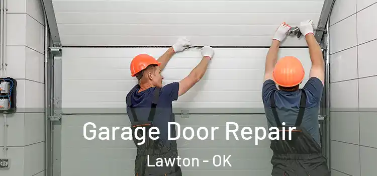  Garage Door Repair Lawton - OK