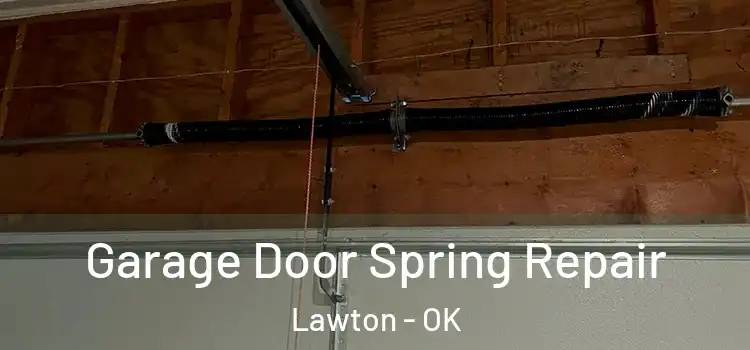  Garage Door Spring Repair Lawton - OK