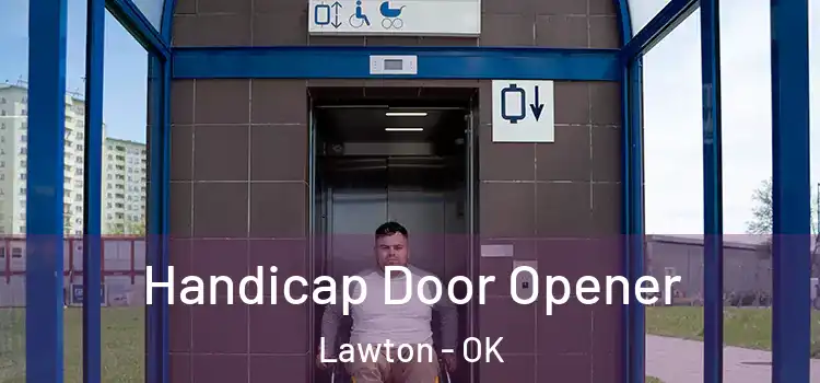 Handicap Door Opener Lawton - OK