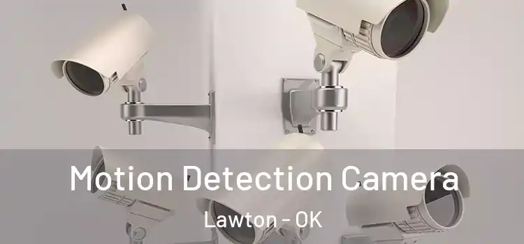  Motion Detection Camera Lawton - OK