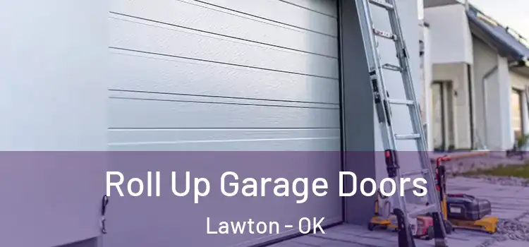  Roll Up Garage Doors Lawton - OK