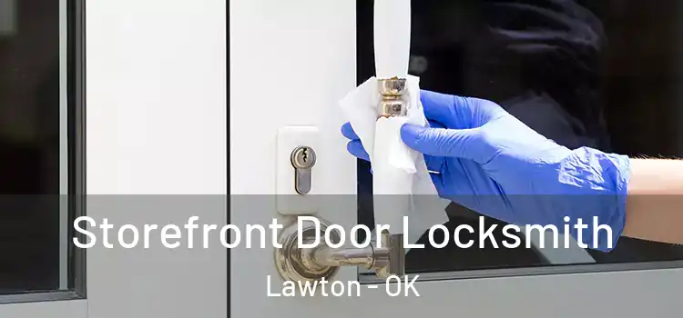 Storefront Door Locksmith Lawton - OK